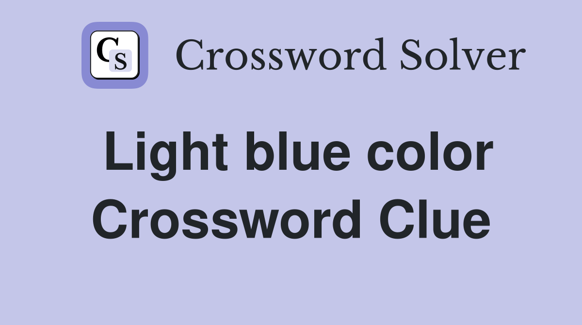 Light blue color - Crossword Clue Answers - Crossword Solver